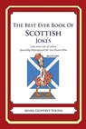 The Best Ever Book of Scottish Jokes: Lots and Lots of Jokes Specially Repurposed for You-Know-Who - Mark Geoffrey Young - 9781469917061