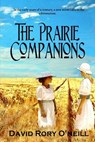 The Prairie Companions. - O'NEILL,  David Rory - 9781469989648