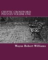 CRYPTIC CROSSWORD PUZZLES Volume One - Wayne Robert Williams - 9781470101398