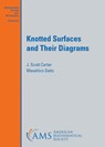 Knotted Surfaces and Their Diagrams - J. Scott Carter ; Masahico Saito - 9781470476335