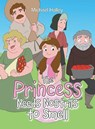 The Princess Needs Nostrils to Smell - Michael Holley - 9781470535360