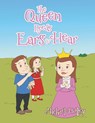 The Queen Needs Ears to Hear - Michael Holley - 9781470535421