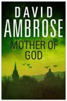 Mother of God - David Ambrose - 9781471105104