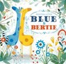 Blue and Bertie - Kristyna Litten - 9781471123757