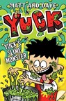 Yuck's Slime Monster - Matt and Dave - 9781471125140