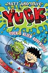 Yuck's Alien Adventure - Matt and Dave - 9781471125188