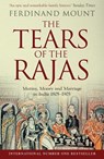 The Tears of the Rajas - Ferdinand Mount - 9781471129476
