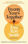 Twenty Years Together - Tom Rob Smith - 9781471133145