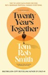 Twenty Years Together - Tom Rob Smith - 9781471133152