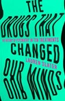 The Drugs That Changed Our Minds - Lauren Slater - 9781471136887