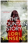 The Mountain Story - Lori Lansens - 9781471138027