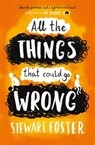 All The Things That Could Go Wrong - Stewart Foster - 9781471145438