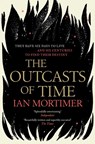 The Outcasts of Time - Ian Mortimer - 9781471146589
