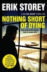 Nothing Short of Dying - Erik Storey - 9781471146855