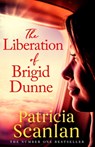 The Liberation of Brigid Dunne - Patricia Scanlan - 9781471151170
