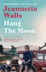 Hang the Moon - Jeannette Walls - 9781471154973