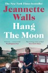 Hang the Moon - Jeannette Walls - 9781471154997