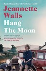 Hang the Moon - Jeannette Walls - 9781471155000