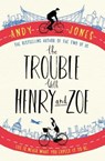 The Trouble with Henry and Zoe - Andy Jones - 9781471155130
