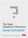 The Great Questions of Tomorrow - David J. Rothkopf - 9781471156137