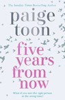 Five Years From Now - Paige Toon - 9781471162589