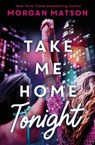 Take Me Home Tonight - Morgan Matson - 9781471163906