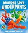 Dragons Love Underpants - Claire Freedman - 9781471165917