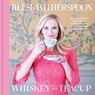 Whiskey in a Teacup - Reese Witherspoon - 9781471166235