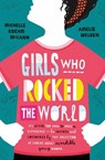 Girls Who Rocked The World - Michelle Roehm McCann ; Amelie Welden - 9781471171017