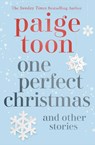 One Perfect Christmas and Other Stories - Paige Toon - 9781471179440