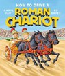 How to Drive a Roman Chariot - Caryl Hart - 9781471181757