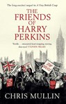 The Friends of Harry Perkins - Chris Mullin - 9781471182501