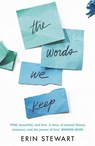 The Words We Keep - Erin Stewart - 9781471184529