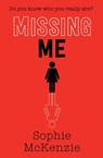 Missing Me - Sophie McKenzie - 9781471185793