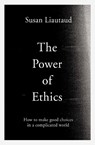 The Power of Ethics - Susan Liautaud ; Lisa Sweetingham - 9781471188572