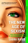 The New Age of Sexism - Laura Bates - 9781471190513