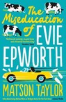 The Miseducation of Evie Epworth - Matson Taylor - 9781471190834