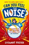 Can You Feel the Noise? - Stewart Foster - 9781471191282