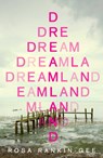 Dreamland - Rosa Rankin-Gee - 9781471193828