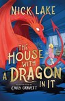 The House With a Dragon in It - Nick Lake - 9781471194870