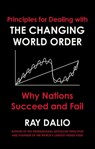 Principles for Dealing with the Changing World Order - Ray Dalio - 9781471196706