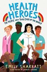 Health Heroes: The People Who Took Care of the World - SHARRATT,  Emily - 9781471197833
