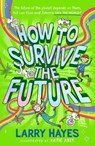 How to Survive The Future - Larry Hayes - 9781471198380