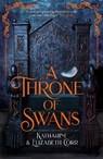 A Throne of Swans - Katharine Corr ; Elizabeth Corr - 9781471408755