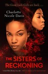 The Sisters of Reckoning (sequel to The Good Luck Girls) - Charlotte Nicole Davis - 9781471409318