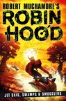Robin Hood 3: Jet Skis, Swamps & Smugglers (Robert Muchamore's Robin Hood) - Robert Muchamore - 9781471409493