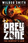 Prey Zone: The Serpent's Lair - Wilbur Smith ; Keith Chapman ; Steve Cole - 9781471412950