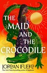 The Maid and the Crocodile - Jordan Ifueko - 9781471413698