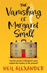 The Vanishing of Margaret Small - Neil Alexander - 9781471414510