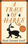 A Trace of Hares - Sarah Yarwood-Lovett - 9781471416255
